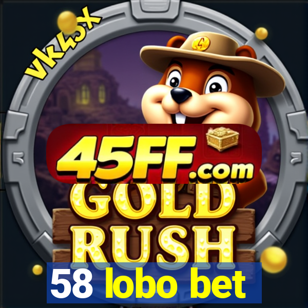 58 lobo bet